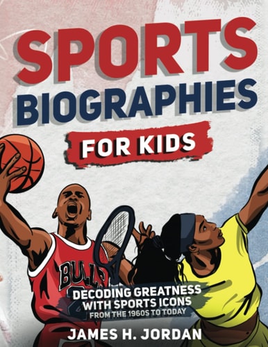 Sports Biographies for Kids — James H. Jordan
