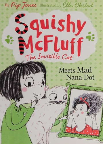 Squishy Mcfluff: Meets Mad Nana Dot — Pip Jones