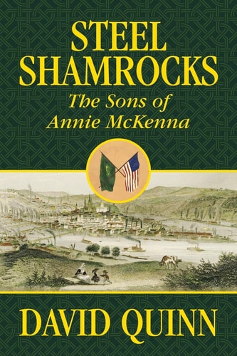 Steel Shamrocks The Sons of Annie McKenna — David Quinn