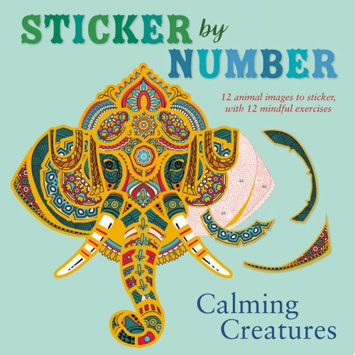 Sticker by Number: Calming Creatures 12 Animal Images to Sticker, with 12 Mindful Exercises — Shane Madden