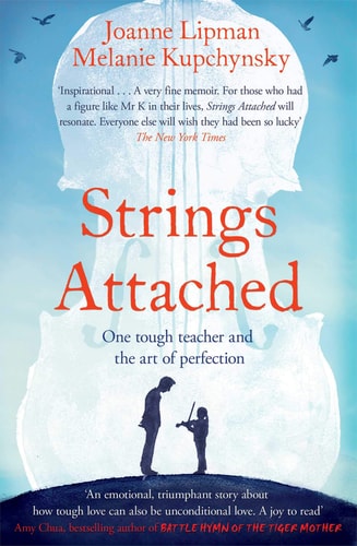 Strings Attached One Tough Teacher and the Art of Perfection — Joanne Lipman