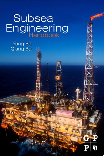 Subsea Engineering Handbook — Bai, Yong
