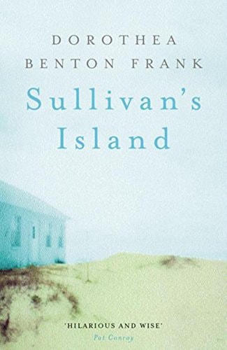 Sullivan’s Island A Lowcountry Tale — Dorothea Benton Frank