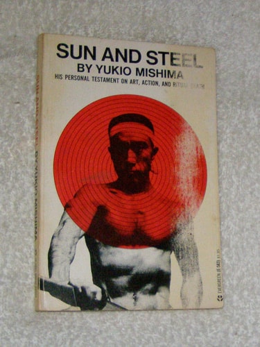 Sun and Steel — Yukio Mishima