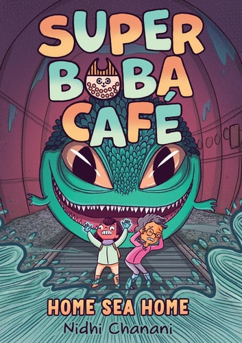 Super Boba Café #2: Home Sea Home — Nidhi Chanani