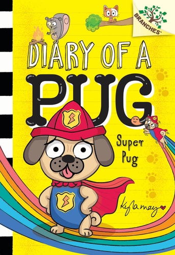 Super Pug: a Branches Book (Diary of a Pug #13) — Kyla May
