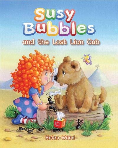 Susy Bubbles and the Lost Lion Cub — Helen Wood