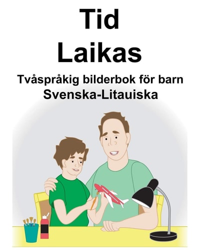 Svenska-Litauiska Tid/Laikas Tvåspråkig bilderbok för barn — Suzanne Carlson