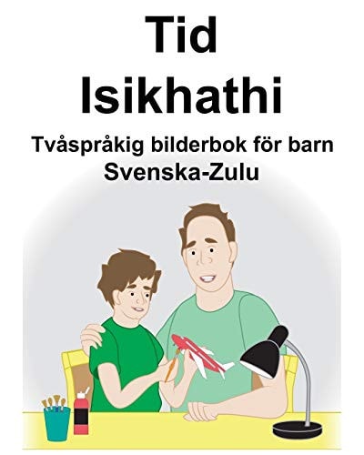 Svenska-Zulu Tid/Isikhathi Tvåspråkig bilderbok för barn — Suzanne Carlson