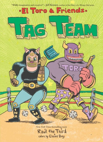 Tag Team El Toro and Friends: a Graphic Novel — Raúl the Third