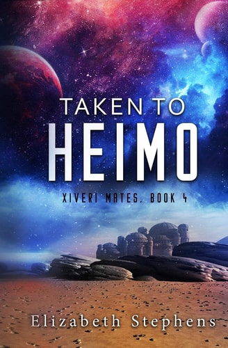 Taken to Heimo A SciFi Alien Romance (Xiveri Mates Book 4) — Elizabeth Stephens