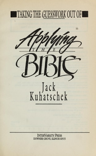 Taking the Guesswork Out of Applying the Bible — Jack Kuhatschek