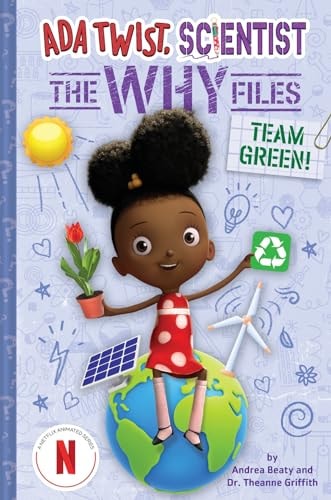 Team Green! (Ada Twist, Scientist: the Why Files #6) — Andrea Beaty