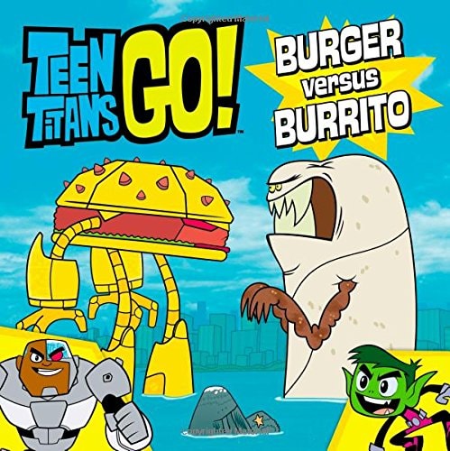 Teen Titans Go! (TM): Burger versus Burrito — Magnolia Belle