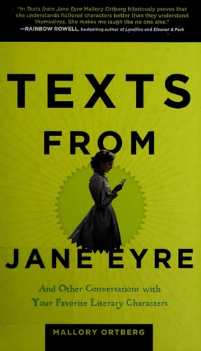 Texts from Jane Eyre And Other Conversations with Your Favorite Literary Characters — Daniel M. Lavery