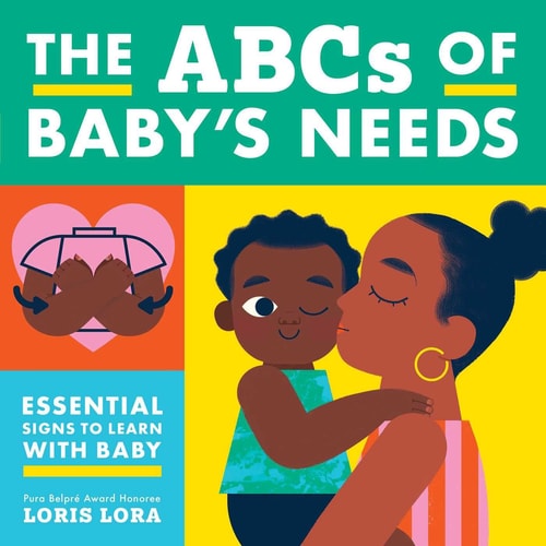 The ABCs of Baby’s Needs A Sign Language Book for Babies — Little Bee Books
