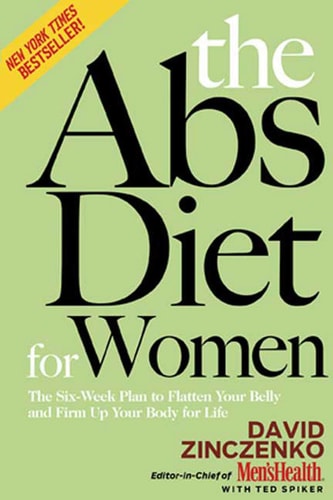 The Abs Diet for Women The Six-Week Plan to Flatten Your Belly and Firm Up Your Body for Life — David Zinczenko