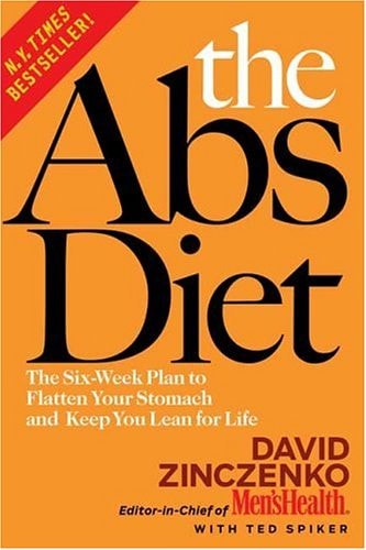 The Abs Diet The Six-Week Plan to Flatten Your Stomach and Keep You Lean for Life — David Zinczenko