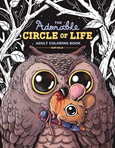 The Adorable Circle of Life Adult Coloring Book — Alex Solis