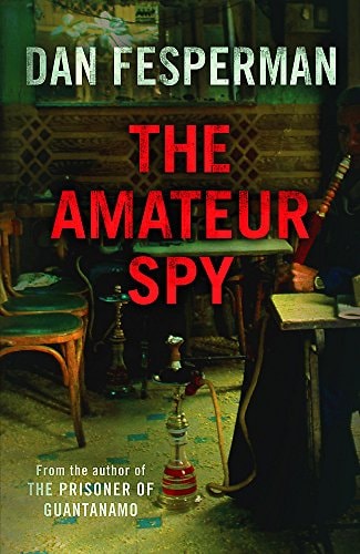 The Amateur Spy — Dan Fesperman