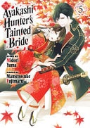 The Ayakashi Hunter’s Tainted Bride 5 — Midori Yuma