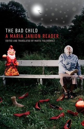 The Bad Child A Maria Janion Reader — Maria Janion