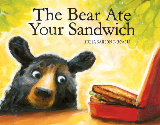 The Bear Ate Your Sandwich — Julia Sarcone-Roach
