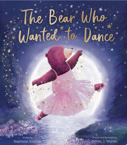 The Bear Who Wanted to Dance — Stephanie Stansbie