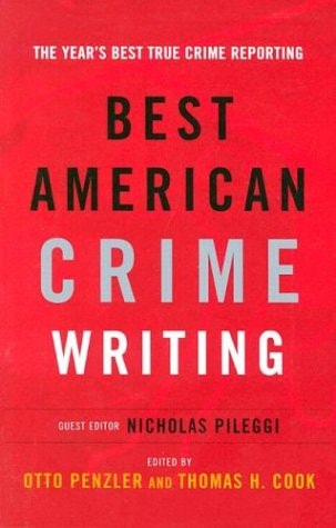 The Best American Crime Writing: 2002 Edition: The Year’s Best True Crime Reporting — Otto Penzler