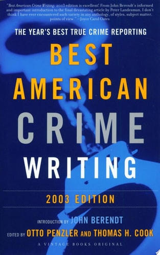 The Best American Crime Writing: 2003 Edition The Year’s Best True Crime Reporting — Otto Penzler