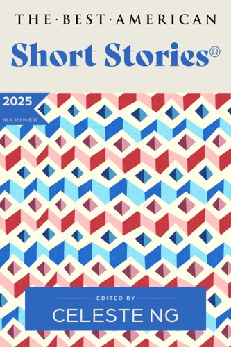 The Best American Short Stories 2025 — Celeste Ng