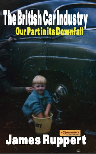 The British Car Industry Our Part in Its Downfall — James Ruppert
