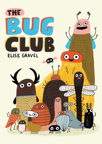 The Bug Club — Elise Gravel