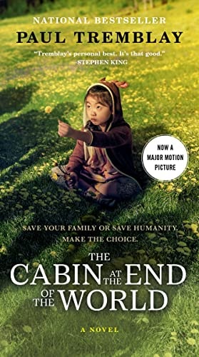 The Cabin at the End of the World [Movie Tie-In] A Novel — Paul Tremblay