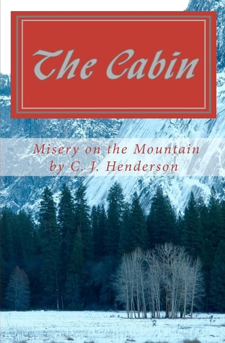 The Cabin Misery on the Mountain — C. J. Henderson