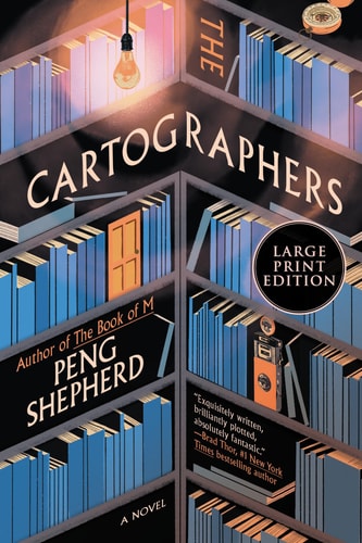 The Cartographers A Novel — Peng Shepherd