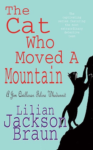 The Cat who Moved a Mountain — Lilian Jackson Braun