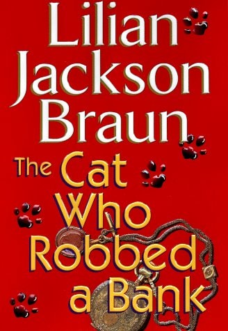 The Cat Who Robbed a Bank — Lilian Jackson Braun