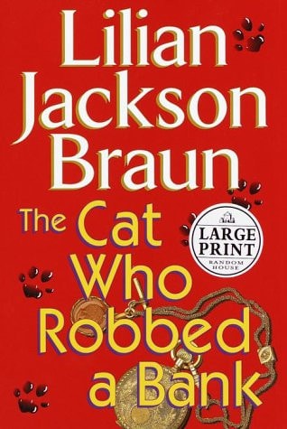 The Cat who Robbed a Bank — Lilian Jackson Braun