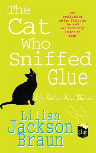 The Cat who Sniffed Glue — Lilian Jackson Braun