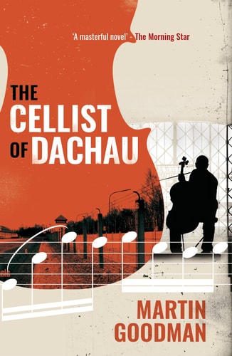 The Cellist of Dachau — Martin Goodman
