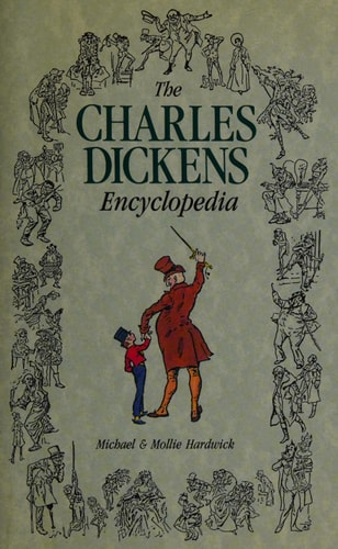 The Charles Dickens Encyclopedia — Michael Hardwick
