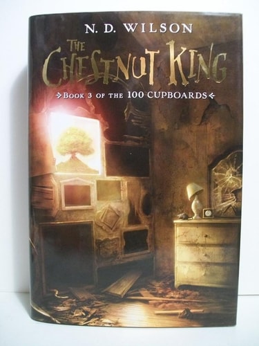 The Chestnut King — N. D. Wilson