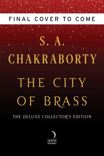 The City of Brass Deluxe Collector’s Edition A Novel — S. A. Chakraborty