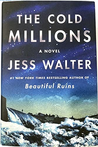 The Cold Millions A Novel — Jess Walter