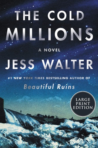 The Cold Millions A Novel — Jess Walter