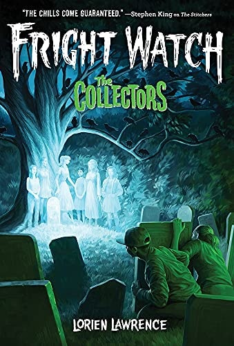 The Collectors (Fright Watch #2) — Lorien Lawrence