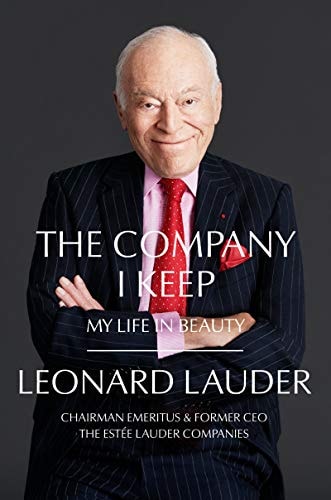 The Company I Keep My Life in Beauty — Leonard A. Lauder