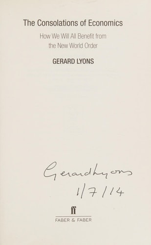 The Consolations of Economics How We Will All Benefit from the New World Order — Gerard Lyons