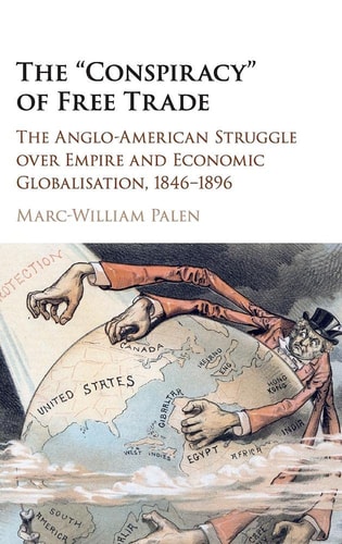 The ?Conspiracy? of Free Trade — Marc-William Palen